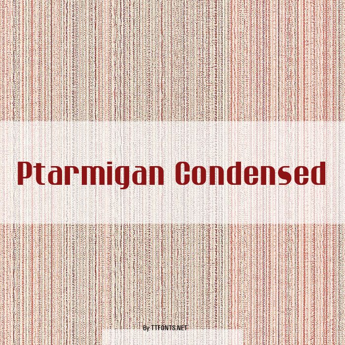 Ptarmigan Condensed example
